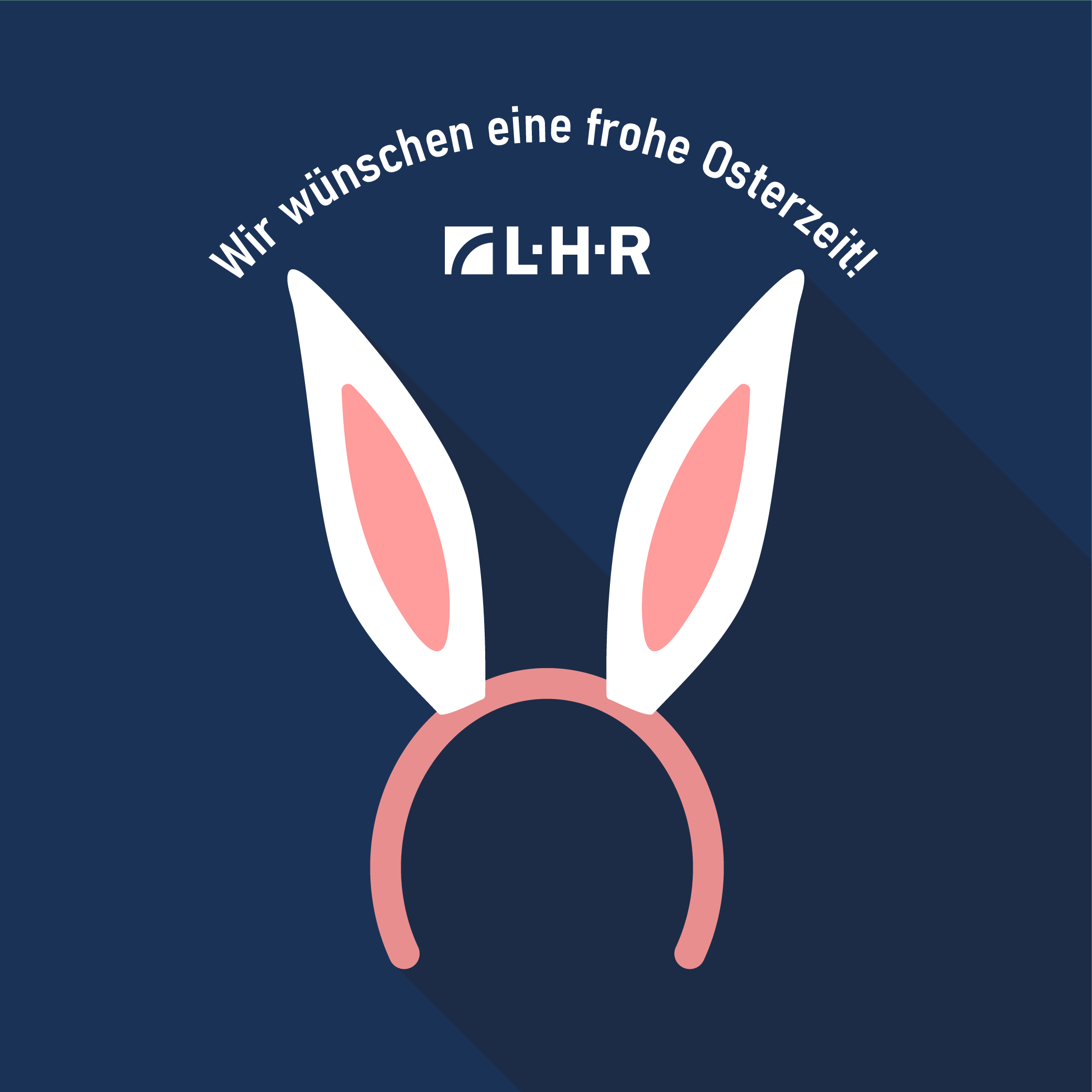 Frohe Osterfeiertage wünscht das Team von LHR